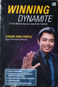 Image of Winning Dynamite : 13 Hari menjadi Apa Pun yang Kamu Inginkan