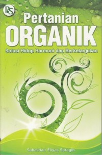 Image of Pertanian organik: solusi hidup harmoni dan berkelanjutan